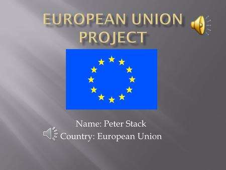 Name: Peter Stack Country: European Union PARIS LONDON ROME DUBLIN.