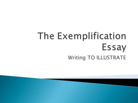 The Exemplification Essay