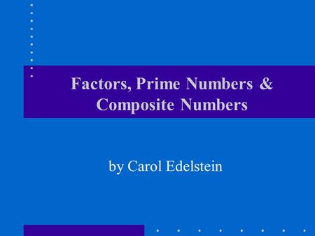 Factors, Prime Numbers & Composite Numbers
