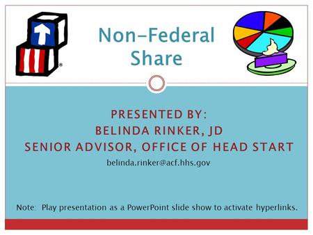 Presented by: Belinda Rinker, JD Senior Advisor, Office of Head Start