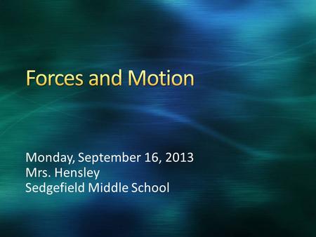 Monday, September 16, 2013 Mrs. Hensley Sedgefield Middle School.