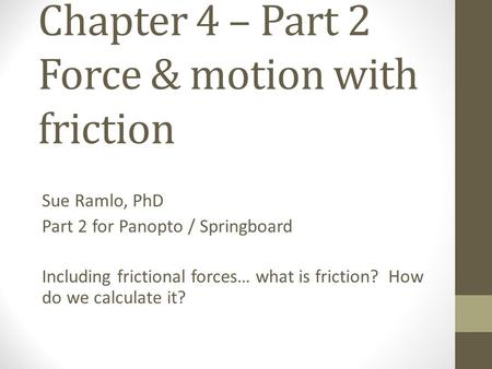 Chapter 4 – Part 2 Force & motion with friction