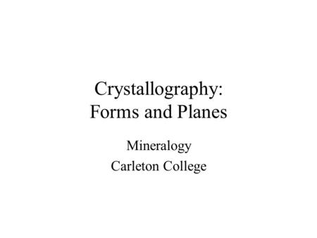 Crystallography: Forms and Planes
