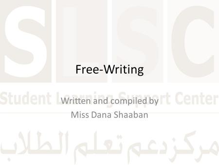 Free-Writing Written and compiled by Miss Dana Shaaban.