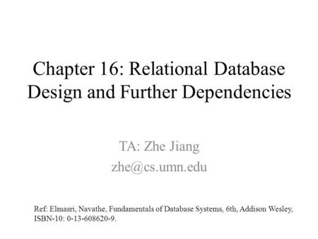 Chapter 16: Relational Database Design and Further Dependencies