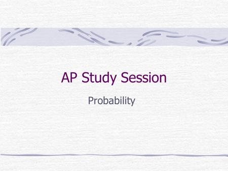 AP Study Session Probability. Independence If knowing that Event A has occurred gives you information about Event B, then Events A & B are not independent.