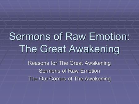 Sermons of Raw Emotion: The Great Awakening