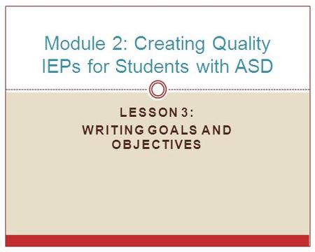 Module 2: Creating Quality IEPs for Students with ASD