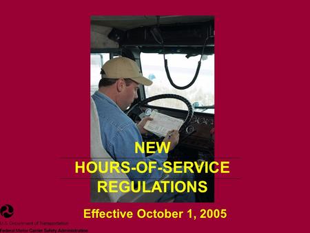 NEW HOURS-OF-SERVICE REGULATIONS Effective October 1, 2005.