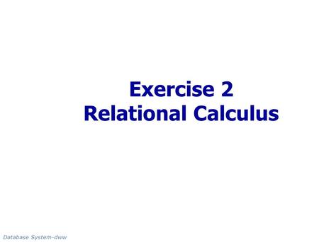 Exercise 2 Relational Calculus