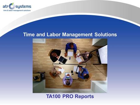 Time and Labor Management Solutions TA100 PRO Reports.