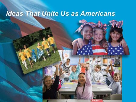 Ideas That Unite Us as Americans. Preview As you listen to this song, follow along with the lyrics, and be prepared to answer the three questions at.