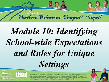 Module 10: Identifying School-wide Expectations and Rules for Unique Settings.