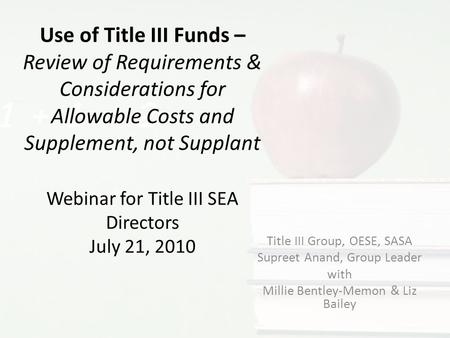 Use of Title III Funds – Review of Requirements & Considerations for Allowable Costs and Supplement, not Supplant Webinar for Title III SEA Directors.