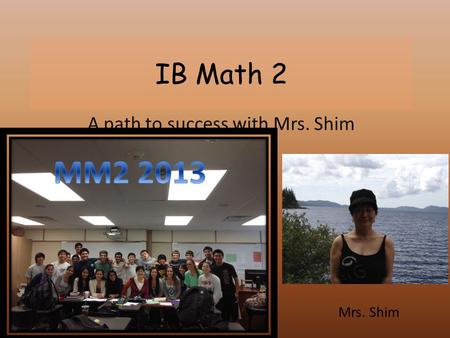 A path to success with Mrs. Shim