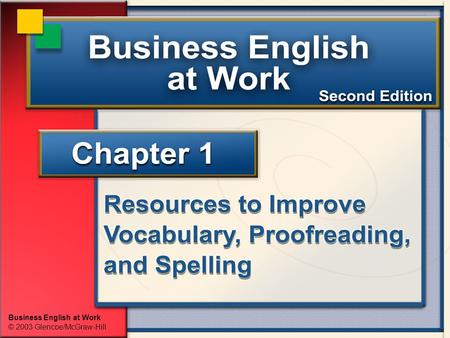 Use a dictionary to answer questions about spelling, syllabication, pronunciation, parts of speech, and definitions. Objectives Use an office reference.