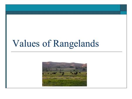 Values of Rangelands Presentation (.ppt)