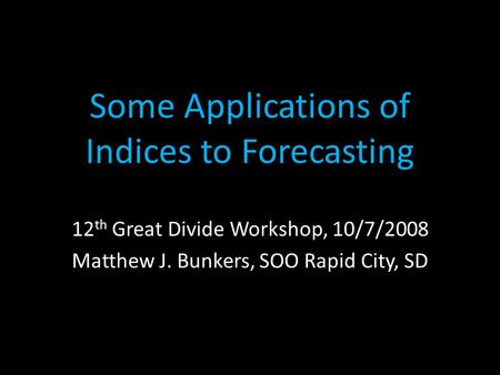 Some Applications of Indices to Forecasting