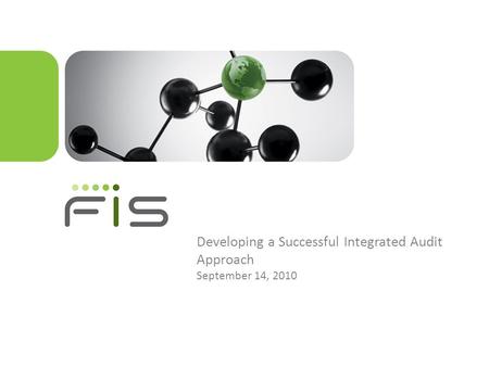 Developing a Successful Integrated Audit Approach September 14, 2010.