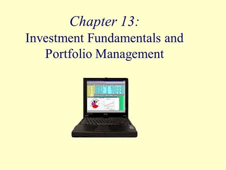 Chapter 13: Investment Fundamentals and Portfolio Management