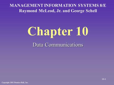 Chapter 10 Data Communications MANAGEMENT INFORMATION SYSTEMS 8/E