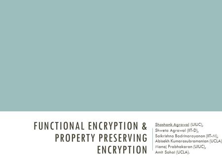 Functional Encryption & Property Preserving Encryption