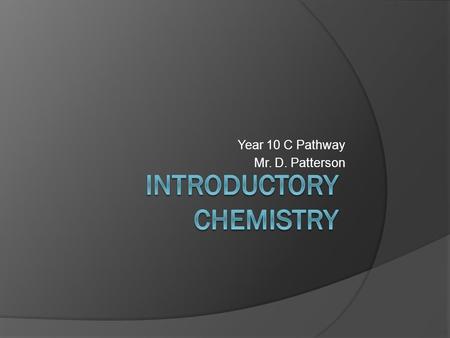 Year 10 C Pathway Mr. D. Patterson. Outcomes  Be able to calculate the unknown mass of a substance from the known mass of a substance appearing in a.