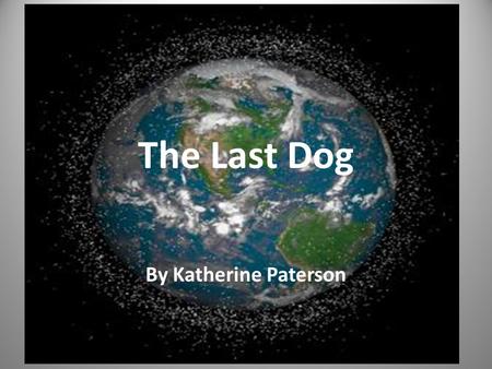 The Last Dog By Katherine Paterson.