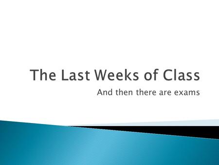 And then there are exams. The whole set is posted as one presentation in the “For Students” section of the English Department under the title “Tips for.