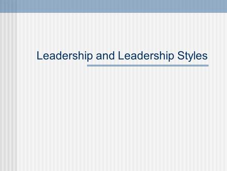Leadership and Leadership Styles
