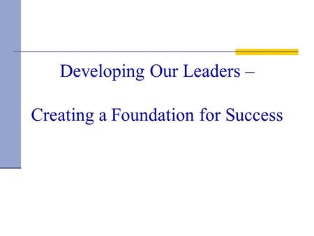 Developing Our Leaders – Creating a Foundation for Success