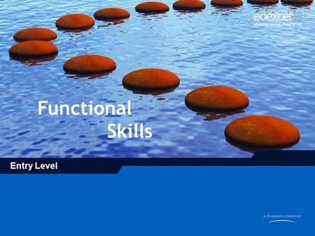 Functional Skills Entry Level. Objectives Gain an overview of Entry Level Functional Skills Understand Entry Level Functional Skills standards Explore.