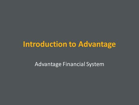 Introduction to Advantage Advantage Financial System.