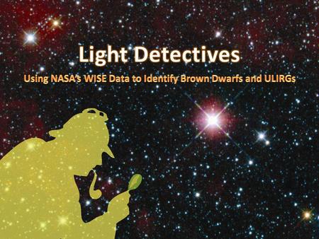 Light Detectives. Limb of Sun Very low mass star Brown dwarf Jupiter Light Detectives – #2.