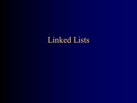 Linked Lists.