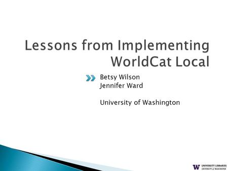 Betsy Wilson Jennifer Ward University of Washington.
