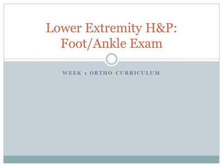 Lower Extremity H&P: Foot/Ankle Exam