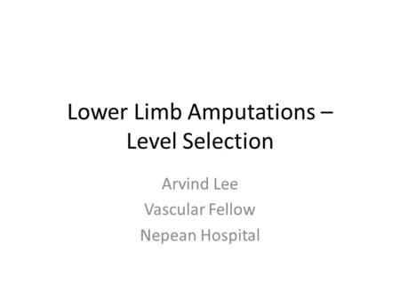 Lower Limb Amputations – Level Selection