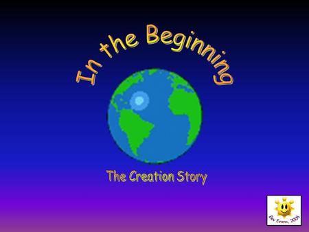 In the Beginning The Creation Story.