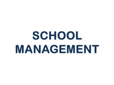 SCHOOL MANAGEMENT. HOS AS MANAGER AND LEADER School in changing environment. With the spurt in changes introduced due to implementation of RTE Act 2009,