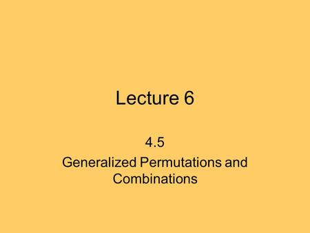 4.5 Generalized Permutations and Combinations