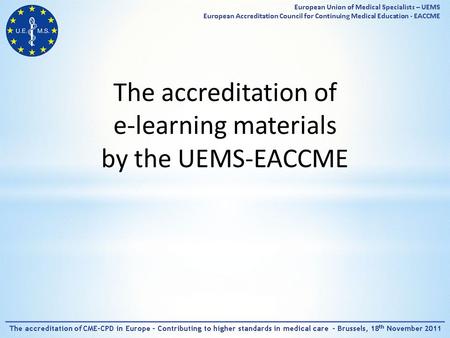 The accreditation of e-learning materials by the UEMS-EACCME.