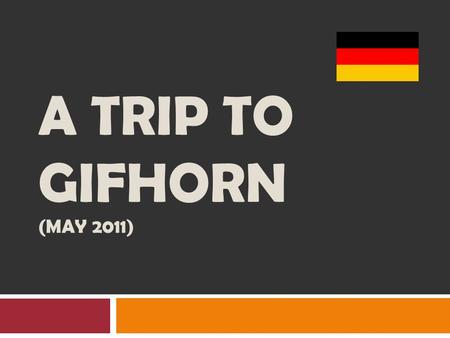 A TRIP TO GIFHORN (MAY 2011). Francisca Miquel DavidYolandaMontse STARRING.