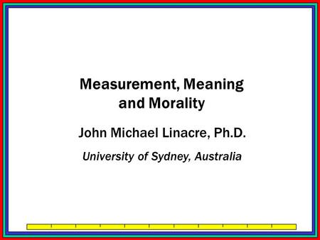 Measurement, Meaning and Morality