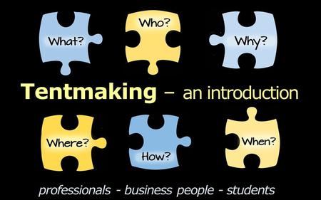 Tentmaking – an introduction professionals - business people - students.