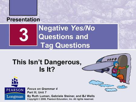 Negative Yes/No Questions and Tag Questions