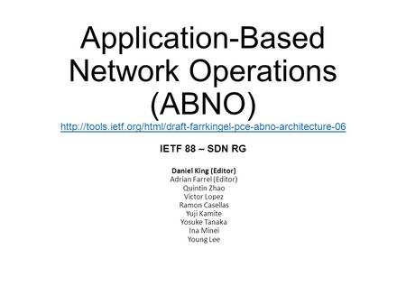 Application-Based Network Operations (ABNO)  IETF 88 – SDN RG