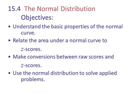 15.4 The Normal Distribution Objectives: