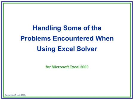Denise Sakai Troxell (2000) Handling Some of the Problems Encountered When Using Excel Solver for Microsoft Excel 2000.
