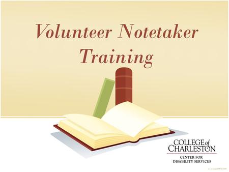Volunteer Notetaker Training. Thank You for Volunteering to be a Notetaker for a student with a disability!